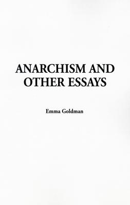 Anarchism and Other Essays