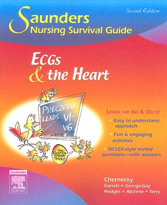 Saunders Nursing Survival Guide: ECGs and the Heart