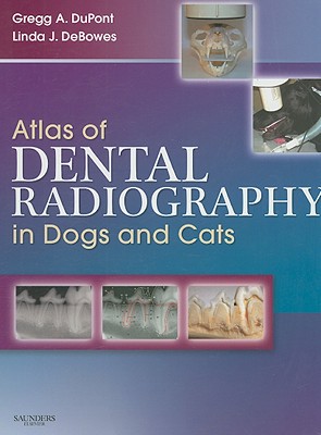 Atlas of Dental Radiography in Dogs and Cats