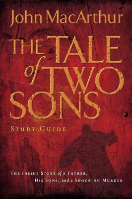 A Tale of Two Sons Bible Study Guide