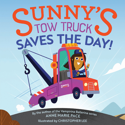 Sunny''s Tow Truck Saves the Day!