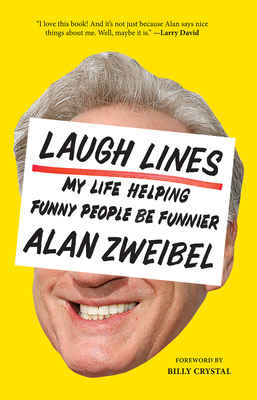 Laugh Lines: My Life Helping Funny People Be Funnier