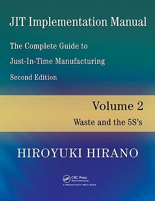 JIT Implementation Manual -- The Complete Guide to Just-In-Time Manufacturing