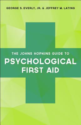 The Johns Hopkins Guide to Psychological First Aid