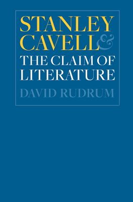 Stanley Cavell and the Claim of Literature
