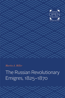 The Russian Revolutionary Emigres, 1825-1870