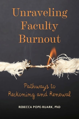 Unraveling Faculty Burnout