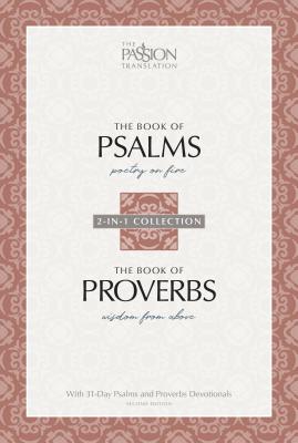 The Passion Translation: Psalms & Proverbs (2nd Edition)