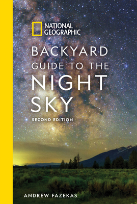 National Geographic Backyard Guide to the Night Sky