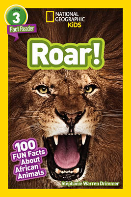 Roar! (National Geographic Kids Readers, Level 3/Fact Reader)