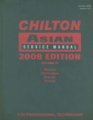 Chilton Asian Service Manual, 2008 Edition, Volume 4