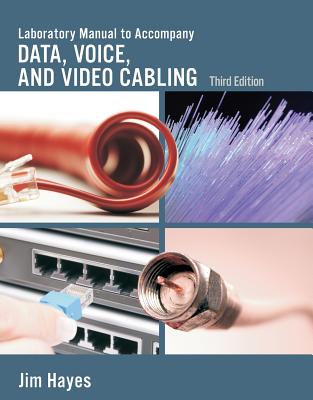 Lab Manual for Hayes/Rosenberg's Data, Voice and Video Cabling, 3rd