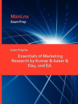 Exam Prep for Essentials of Marketing Research by Kumar & Aaker & Day, 2nd Ed.