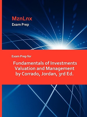 Exam Prep for Fundamentals of Investments Valuation and Management by Corrado, Jordan, 3rd Ed.