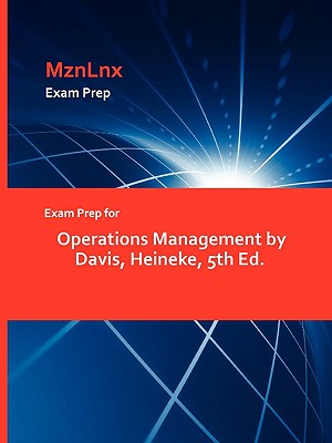 Exam Prep for Operations Management by Davis, Heineke, 5th Ed.