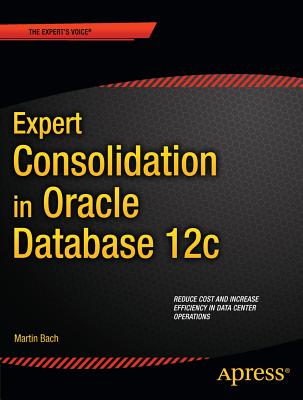 Expert Consolidation in Oracle Database 12c