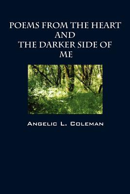 Poems from the Heart and the Darker Side of Me