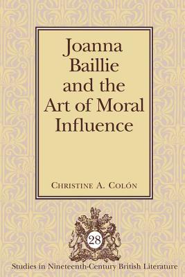 Joanna Baillie and the Art of Moral Influence