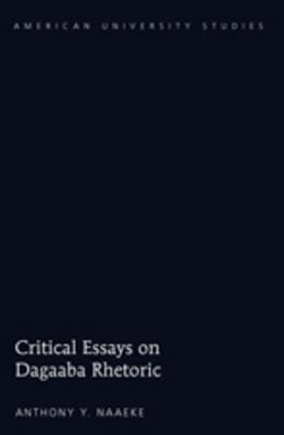 Critical Essays on Dagaaba Rhetoric