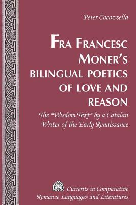 Fra Francesc Moner's Bilingual Poetics of Love and Reason