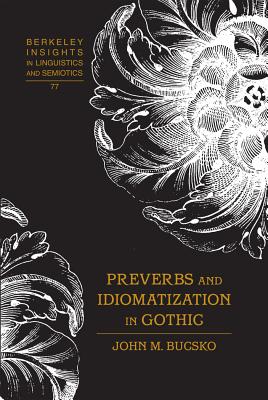 Preverbs and Idiomatization in Gothic