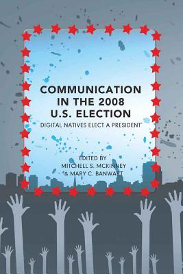 Communication in the 2008 U.S. Election