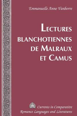 Lectures Blanchotiennes de Malraux et Camus