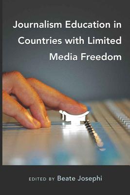 Journalism Education in Countries with Limited Media Freedom