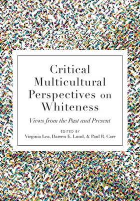 Critical Multicultural Perspectives on Whiteness