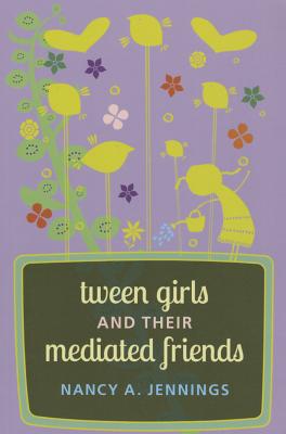 Tween Girls and their Mediated Friends