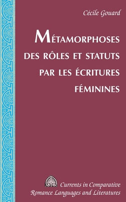Metamorphoses des roles et statuts par les ecritures feminines