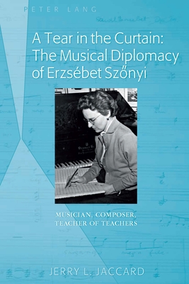 A Tear in the Curtain: The Musical Diplomacy of Erzsebet Szonyi