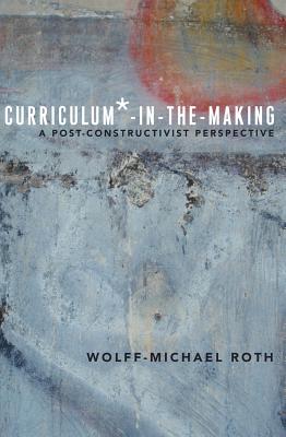 Curriculum*-in-the-Making