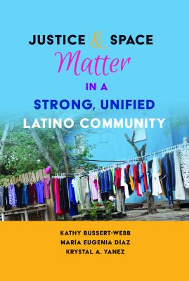 Justice and Space Matter in a Strong, Unified Latino Community