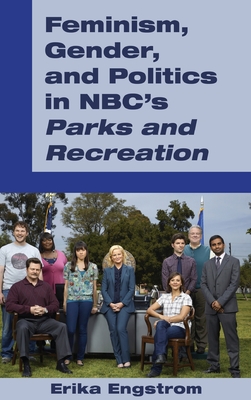 Feminism, Gender, and Politics in NBC's "Parks and Recreation"