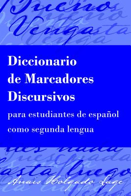 Diccionario de Marcadores Discursivos para estudiantes de espanol como segunda lengua