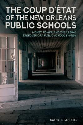 The Coup D'etat of the New Orleans Public Schools