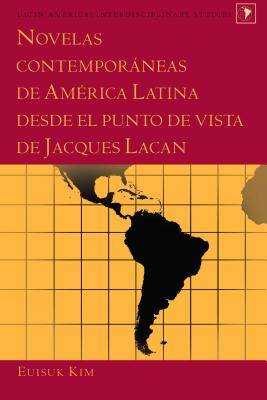 Novelas contemporaneas de America Latina desde el punto de vista de Jacques Lacan