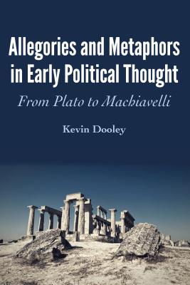 Allegories and Metaphors in Early Political Thought