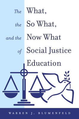 The What, the So What, and the Now What of Social Justice Education