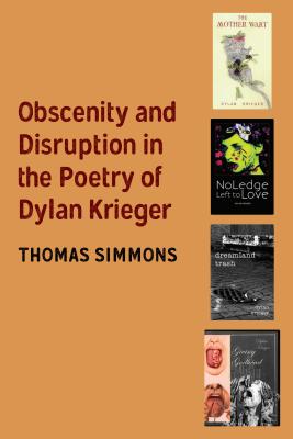 Obscenity and Disruption in the Poetry of Dylan Krieger