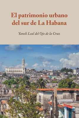 El Patrimonio Urbano del Sur de la Habana