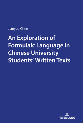 An Exploration of Formulaic Language in Chinese University Students' Written Texts