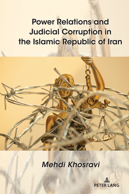 Power Relations and Judicial Corruption in the Islamic Republic of Iran