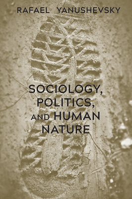 Sociology, Politics, and Human Nature