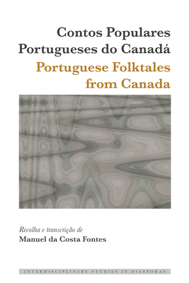 Contos Populares Portugueses do Canada / Portuguese Folktales from Canada