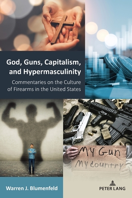 God, Guns, Capitalism, and Hypermasculinity