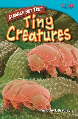 Strange but True: Tiny Creatures