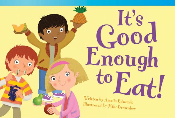 It''s Good Enough to Eat!