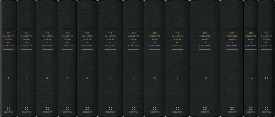 The Collected Works of John Piper (13 Volume Set Plus Index)